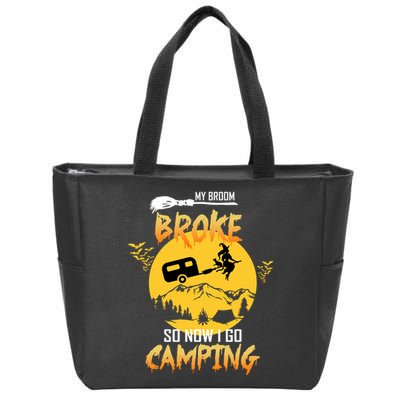 My Broom Broke So Now I Go Camping Zip Tote Bag