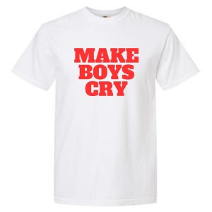 Make B.O.Y.S Cry Garment-Dyed Heavyweight T-Shirt