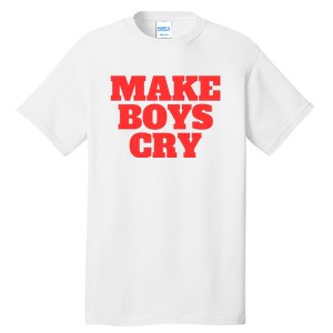 Make B.O.Y.S Cry Tall T-Shirt