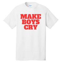 Make B.O.Y.S Cry Tall T-Shirt