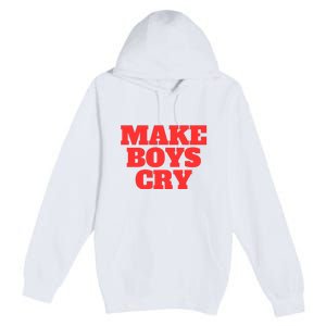 Make B.O.Y.S Cry Premium Pullover Hoodie