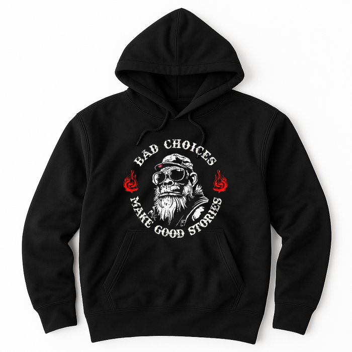 Monkey Bad Choices Make Good Stories Hoodie