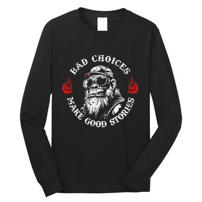 Monkey Bad Choices Make Good Stories Long Sleeve Shirt