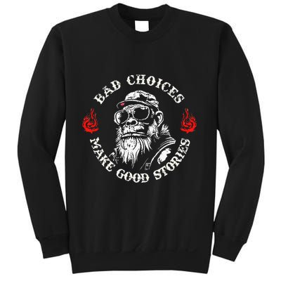 Monkey Bad Choices Make Good Stories Sweatshirt