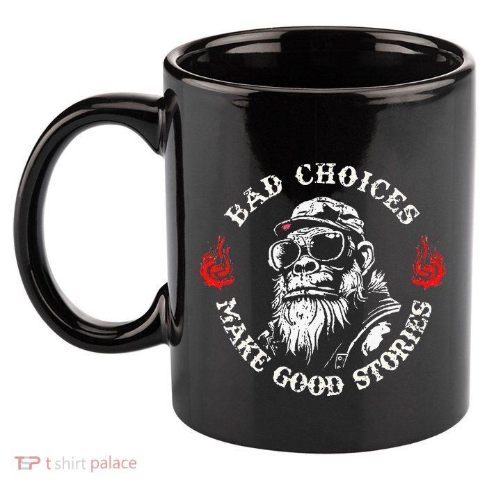 Monkey Bad Choices Make Good Stories 11oz C Handle Ceramic Mug