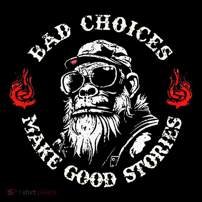 Monkey Bad Choices Make Good Stories Poster