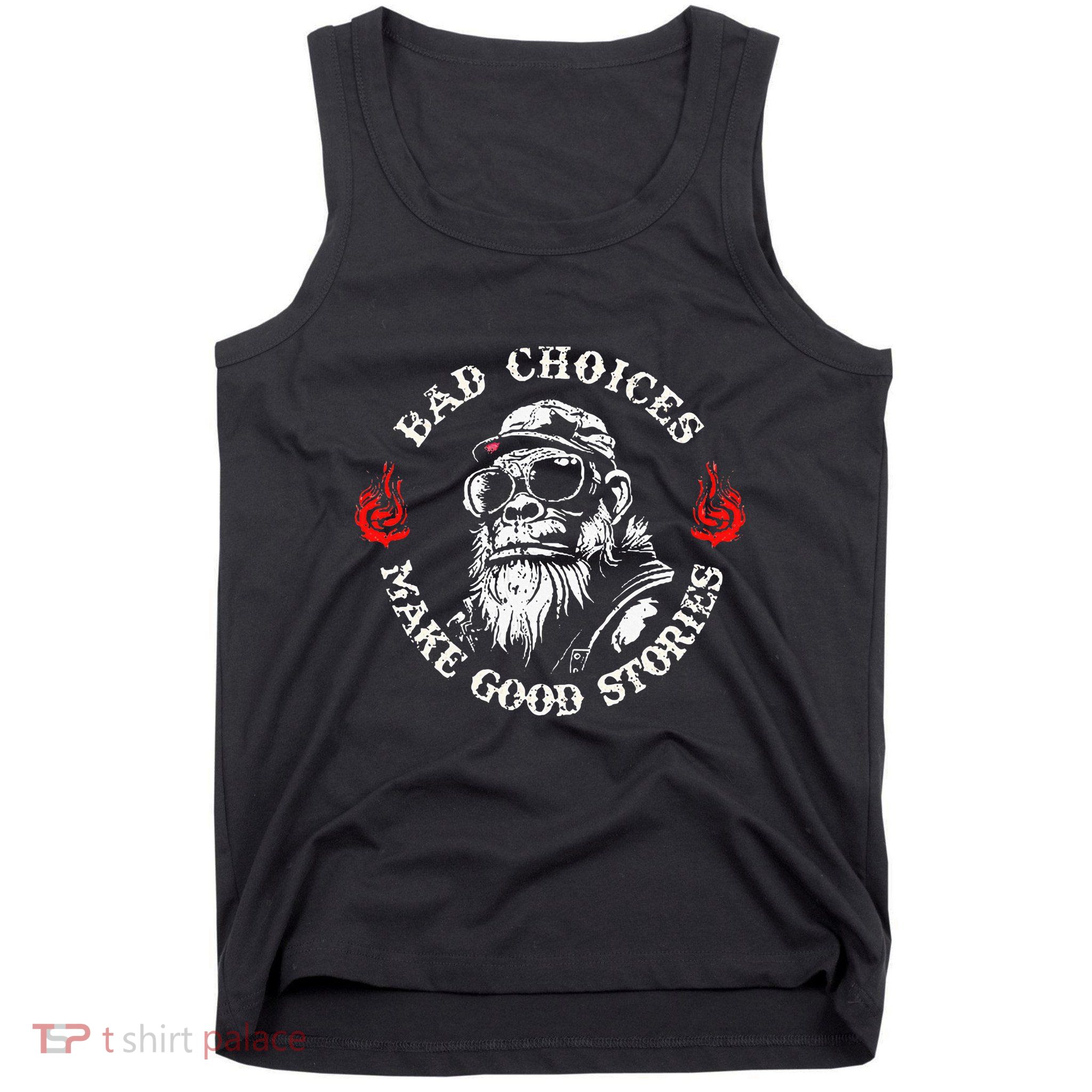 Monkey Bad Choices Make Good Stories Tank Top