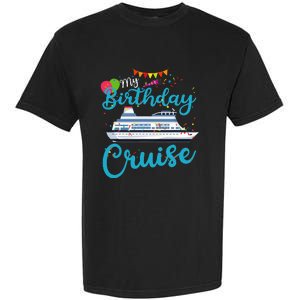 My Birthday Cruise Ship Vacation Party Cruising Anniversary Garment-Dyed Heavyweight T-Shirt