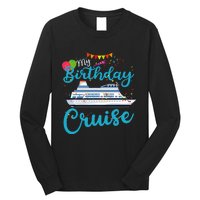 My Birthday Cruise Ship Vacation Party Cruising Anniversary Long Sleeve Shirt