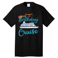 My Birthday Cruise Ship Vacation Party Cruising Anniversary Tall T-Shirt