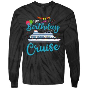 My Birthday Cruise Ship Vacation Party Cruising Anniversary Tie-Dye Long Sleeve Shirt