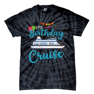 My Birthday Cruise Ship Vacation Party Cruising Anniversary Tie-Dye T-Shirt