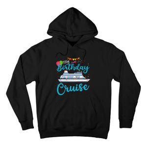 My Birthday Cruise Ship Vacation Party Cruising Anniversary Tall Hoodie