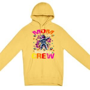 Mom Birthday Crew Astronaut Space Planets Gift Premium Pullover Hoodie