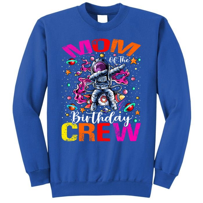 Mom Birthday Crew Astronaut Space Planets Gift Tall Sweatshirt