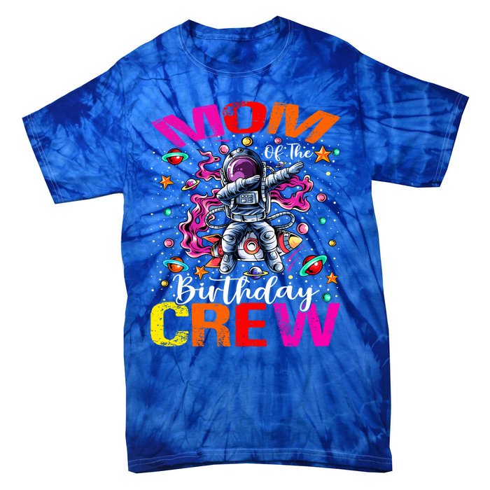 Mom Birthday Crew Astronaut Space Planets Gift Tie-Dye T-Shirt