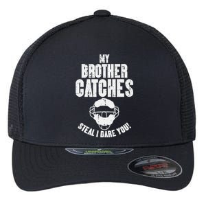 My Brother Catches Baseball Catcher Funny Sister Flexfit Unipanel Trucker Cap