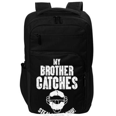 My Brother Catches Baseball Catcher Funny Sister Impact Tech Backpack