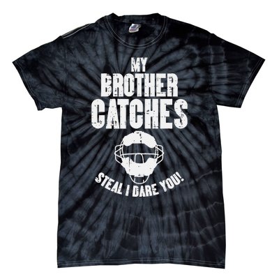 My Brother Catches Baseball Catcher Funny Sister Tie-Dye T-Shirt