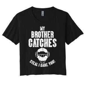 My Brother Catches Baseball Catcher Funny Sister Women's Crop Top Tee