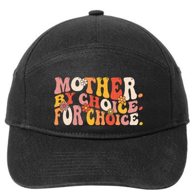 Mother By Choice For Choice Pro Choice Feminist Rights 7-Panel Snapback Hat