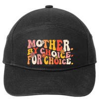 Mother By Choice For Choice Pro Choice Feminist Rights 7-Panel Snapback Hat