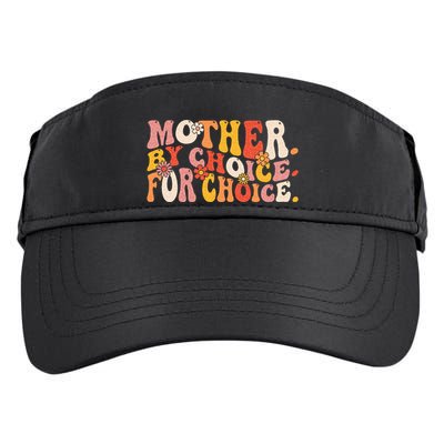 Mother By Choice For Choice Pro Choice Feminist Rights Adult Drive Performance Visor