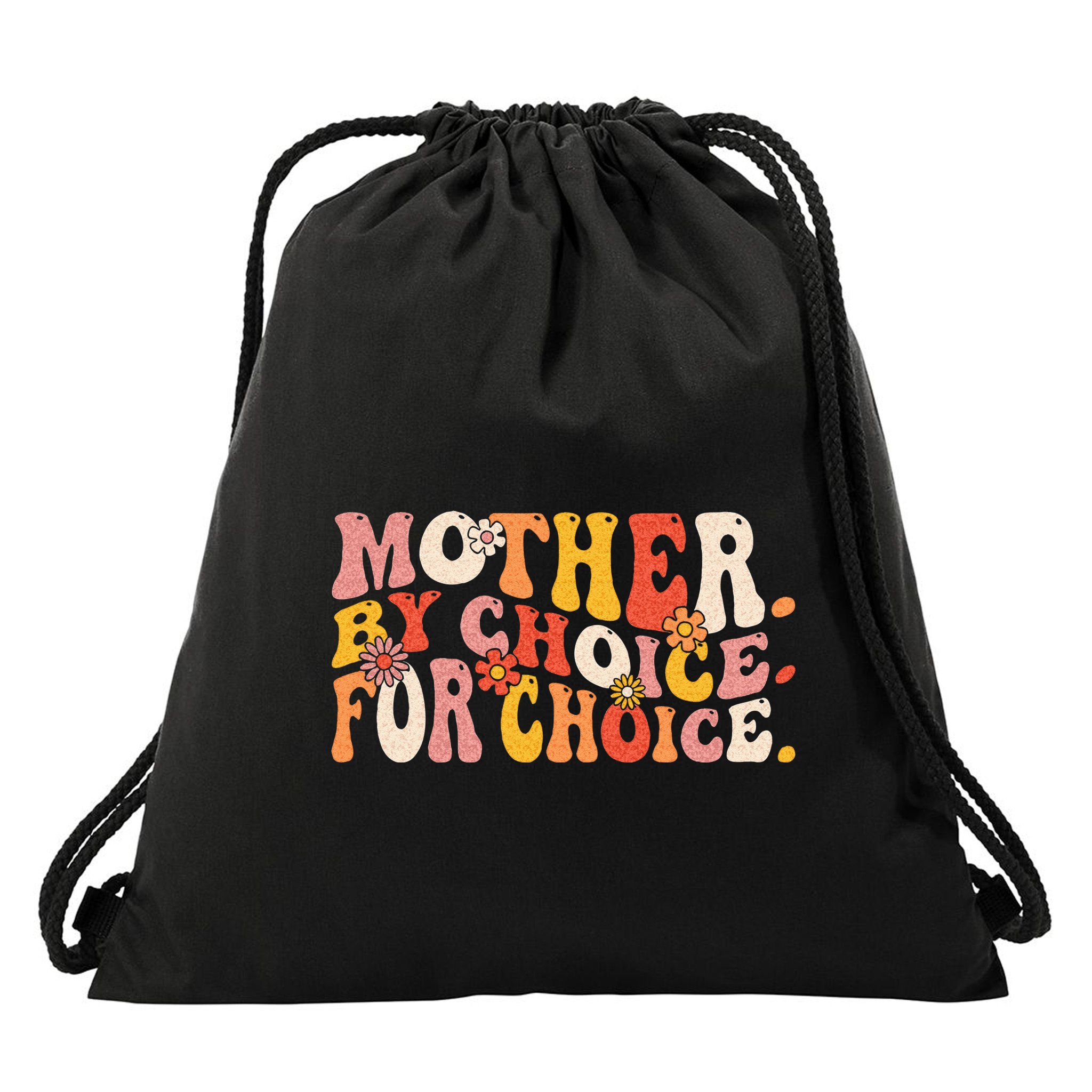 Mother By Choice For Choice Pro Choice Feminist Rights Drawstring Bag