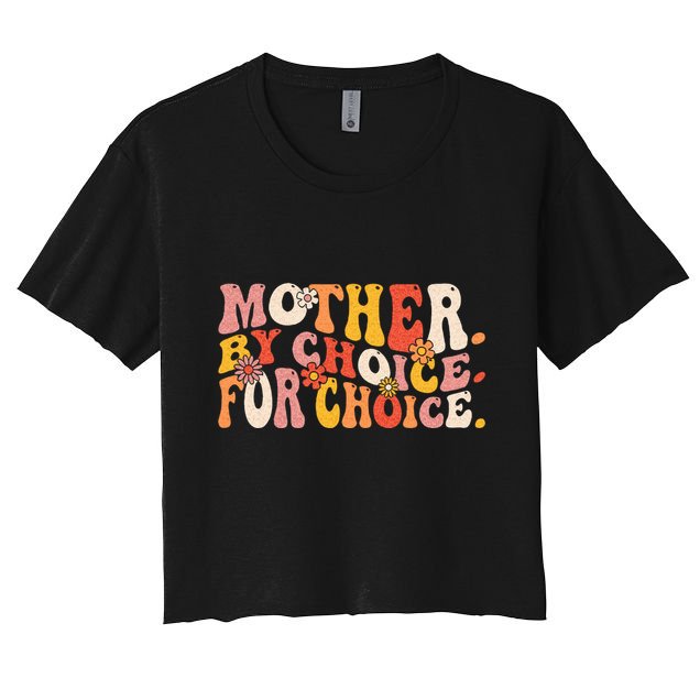 Mother By Choice For Choice Pro Choice Feminist Rights Crop Top