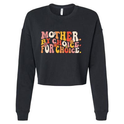 Mother By Choice For Choice Pro Choice Feminist Rights Cropped Pullover Crew