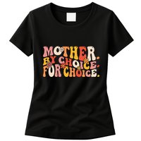 Mother By Choice For Choice Pro Choice Feminist Rights Womens T-Shirt