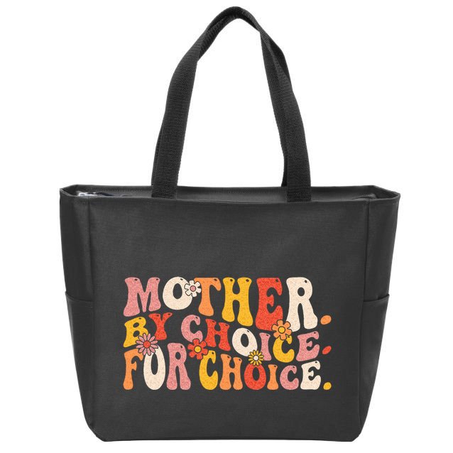 Mother By Choice For Choice Pro Choice Feminist Rights Zip Tote Bag