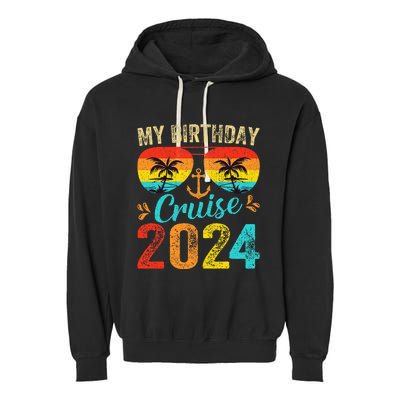 My Birthday Cruise 2024 Party Cruise Birthday Vacation  Garment-Dyed Fleece Hoodie