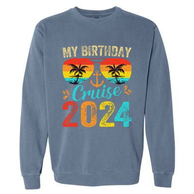 My Birthday Cruise 2024 Party Cruise Birthday Vacation  Garment-Dyed Sweatshirt