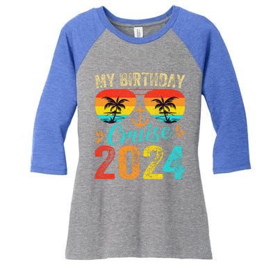 My Birthday Cruise 2024 Party Cruise Birthday Vacation  Women's Tri-Blend 3/4-Sleeve Raglan Shirt