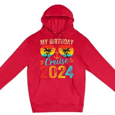 My Birthday Cruise 2024 Party Cruise Birthday Vacation  Premium Pullover Hoodie