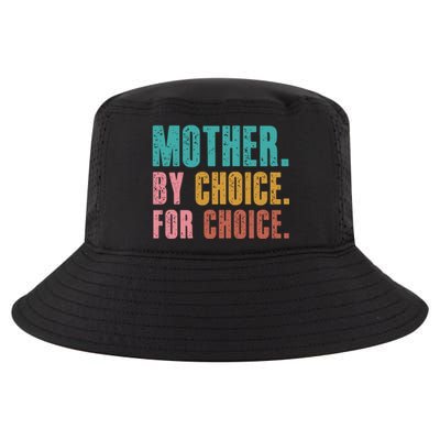 Mother By Choice For Choice Pro Choice Feminist Rights Cool Comfort Performance Bucket Hat