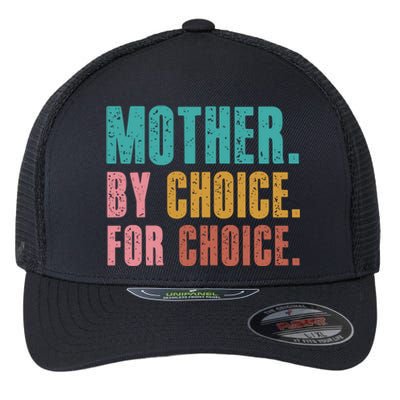 Mother By Choice For Choice Pro Choice Feminist Rights Flexfit Unipanel Trucker Cap