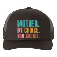 Mother By Choice For Choice Pro Choice Feminist Rights Yupoong Adult 5-Panel Trucker Hat