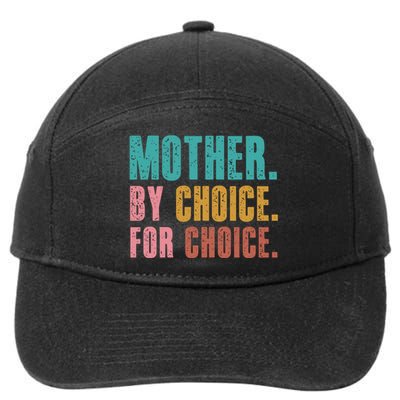 Mother By Choice For Choice Pro Choice Feminist Rights 7-Panel Snapback Hat