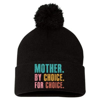 Mother By Choice For Choice Pro Choice Feminist Rights Pom Pom 12in Knit Beanie