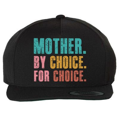 Mother By Choice For Choice Pro Choice Feminist Rights Wool Snapback Cap