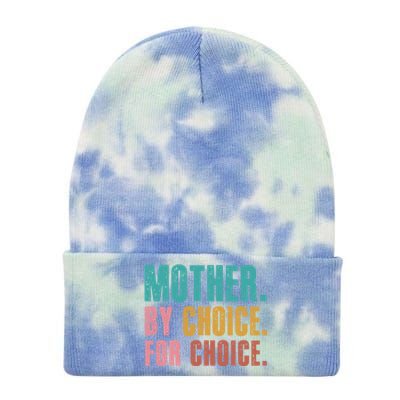 Mother By Choice For Choice Pro Choice Feminist Rights Tie Dye 12in Knit Beanie