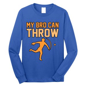 My Bro Can Throw Baseball Player Sports Lover Coach Graphic Great Gift Long Sleeve Shirt