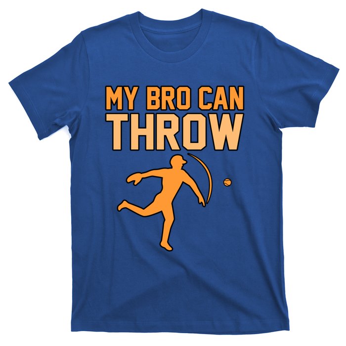 My Bro Can Throw Baseball Player Sports Lover Coach Graphic Great Gift T-Shirt