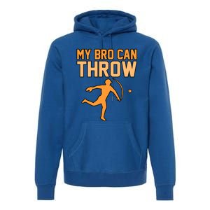 My Bro Can Throw Baseball Player Sports Lover Coach Graphic Great Gift Premium Hoodie