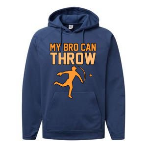 My Bro Can Throw Baseball Player Sports Lover Coach Graphic Great Gift Performance Fleece Hoodie