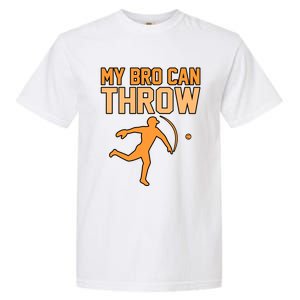 My Bro Can Throw Baseball Player Sports Lover Coach Graphic Great Gift Garment-Dyed Heavyweight T-Shirt