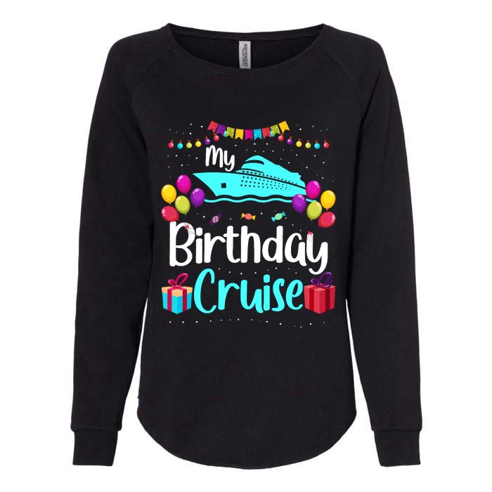 My Birthday Cruise Ship Party Birthday Squad 2024 Vacation Womens California Wash Sweatshirt