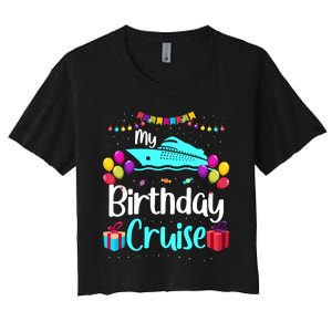 My Birthday Cruise Ship Party Birthday Squad 2024 Vacation Women's Crop Top Tee